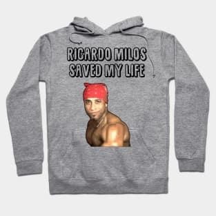 Ricardo Milos Saved My Life Hoodie